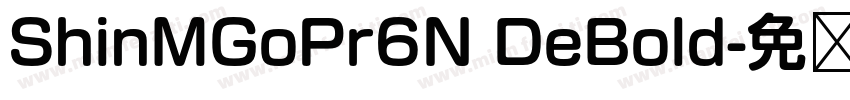 ShinMGoPr6N DeBold字体转换